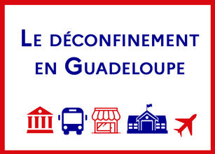 le déconfinement en Guadeloupe
